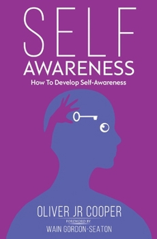 Paperback Self-Awareness: How To Develop Self-Awareness Book