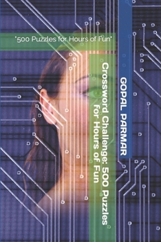 Crossword Challenge: 500 Puzzles for Hours of Fun: "500 Puzzles for Hours of Fun"