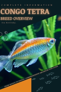 Paperback Congo Tetra: From Novice to Expert. Comprehensive Aquarium Fish Guide Book