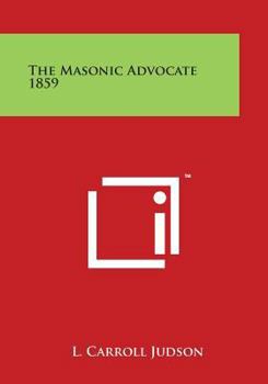 Paperback The Masonic Advocate 1859 Book