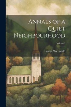 Paperback Annals of a Quiet Neighbourhood; Volume I Book