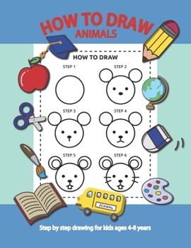 Paperback How To Draw Animals Step By Step for Kids Ages 4-8 Years: A Fun Draw and Activity Book for Kids to practice to Draw And Practice Using The Optic Nerve Book