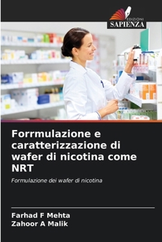Forrmulazione e caratterizzazione di wafer di nicotina come NRT (Italian Edition)