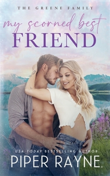 My Scorned Best Friend - Book #7 of the Greene Family