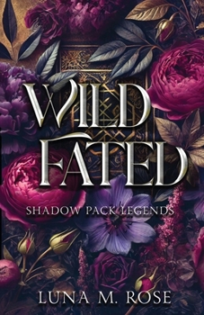 Wild Fated: A Fated Mates Wolf Shifter Paranormal Romance (Shadow Pack Legends)