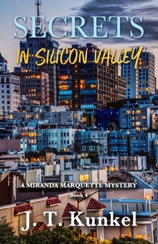 Paperback Secrets in Silicon Valley: A Miranda Marqauette Mystery Book 4 Book