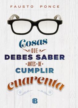 Paperback Cosas Que Debes Saber Antes de Cumplir Cuarenta / Things You Should Know Before Turning Forty [Spanish] Book