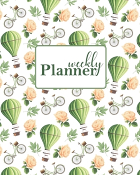 Weekly Planner: Undated Monthly Calendar Pages with Simple Weekly Vertical Spread Layout for any year; Vintage bicycle, roses, hot air balloon, green and white cover; Monday start, no date. Fill in th
