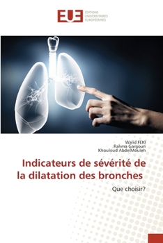 Indicateurs de sévérité de la dilatation des bronches (French Edition)