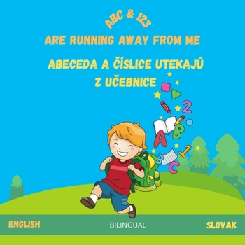 Paperback ABC & 123 Are Running Away from Me: Abeceda a &#268;?slice Utekaj? Z U&#268;ebnice Book