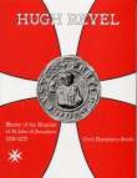 Hardcover Hugh Revel: Master of the Hospital of St John of Jerusalem 1258-1277 Book