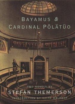 Paperback Bayamus & Cardinal P?l?t?o: Two Novels Book