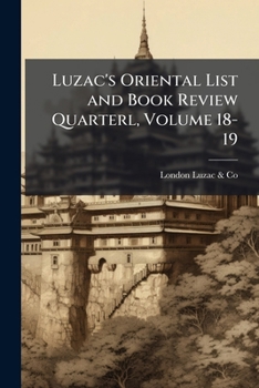 Paperback Luzac's Oriental List and Book Review Quarterl, Volume 18-19 Book