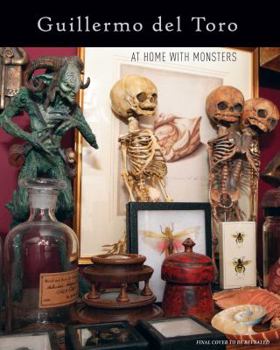 Hardcover Guillermo del Toro: At Home with Monsters: Inside His Films, Notebooks, and Collections Book
