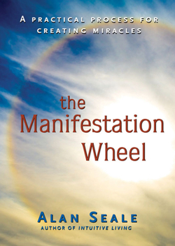 Paperback The Manifestation Wheel: A Practical Process for Creating Miracles Book