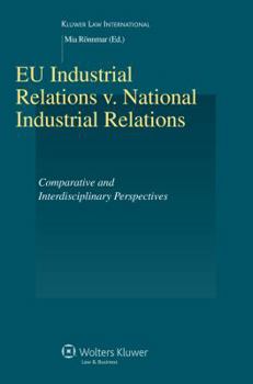 Hardcover EU Industrial Relations V. National Industrial Relations: Comparative and Interdisciplinary Perspectives Book