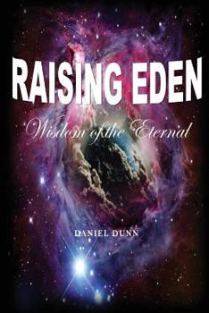 Paperback Raising Eden: Wisdom of The Eternal Book