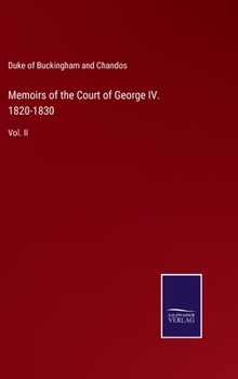 Hardcover Memoirs of the Court of George IV. 1820-1830: Vol. II Book
