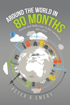 Paperback Around the World in 80 Months: Travels and Reflections in four continents 2007-2014 Book