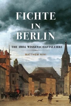 Paperback Fichte in Berlin: The 1804 Wissenschaftslehre Book