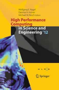 Paperback High Performance Computing in Science and Engineering '12: Transactions of the High Performance Computing Center, Stuttgart (Hlrs) 2012 Book