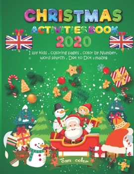 Christmas Activities Book 2020: NEW !!!! added " I Spy Game For Learning " + Santa Claus Coloring + Mazes, Gift Idea For Kids & Preschoolers & Toddler