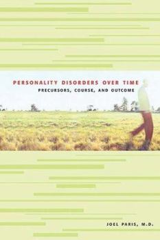 Paperback Personality Disorders Over Time: Precursors, Course, and Outcome Book
