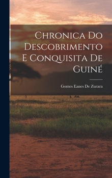 Hardcover Chronica Do Descobrimento E Conquisita De Guiné [Portuguese] Book