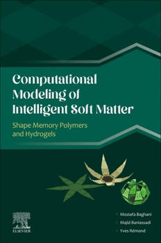 Paperback Computational Modeling of Intelligent Soft Matter: Shape Memory Polymers and Hydrogels Book