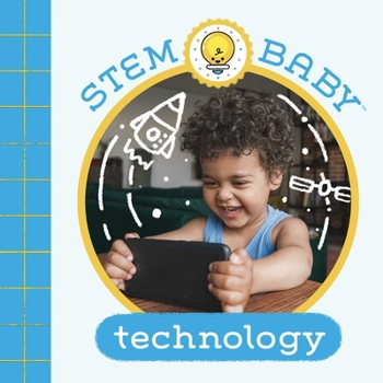 Board book Stem Baby: Technology: (Stem Books for Babies, Tinker and Maker Books for Babies) Book