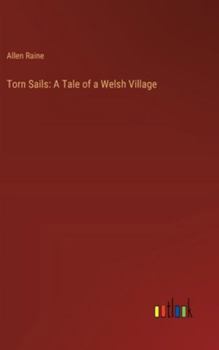 Hardcover Torn Sails: A Tale of a Welsh Village Book