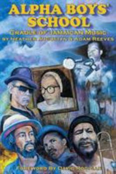 Paperback Alpha Boys School: Cradle of Jamaican Music Book