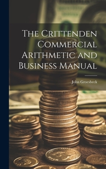 The Crittenden Commercial Arithmetic and Business Manual
