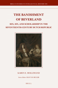 Hardcover The Banishment of Beverland: Sex, Sin, and Scholarship in the Seventeenth-Century Dutch Republic Book