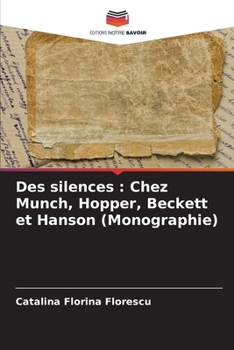 Paperback Des silences: Chez Munch, Hopper, Beckett et Hanson (Monographie) [French] Book