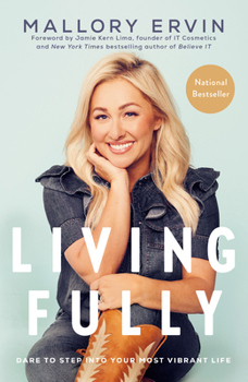 Paperback Living Fully: Dare to Step Into Your Most Vibrant Life Book