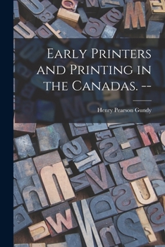 Paperback Early Printers and Printing in the Canadas. -- Book