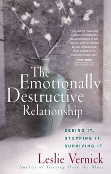 Paperback The Emotionally Destructive Relationship: Seeing It, Stopping It, Surviving It Book