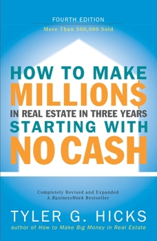 Paperback How to Make Millions in Real Estate in Three Years Startingwith No Cash: Fourth Edition Book