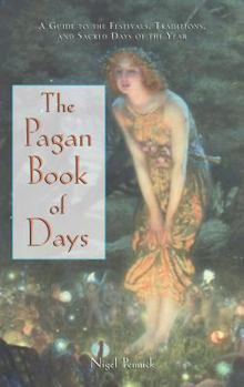 Paperback The Pagan Book of Days: A Guide to the Festivals, Traditions, and Sacred Days of the Year Book