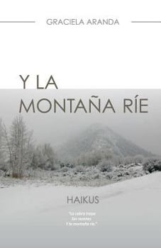Paperback Y la Montaña Ríe. - HAIKUS: haikus. [Spanish] Book