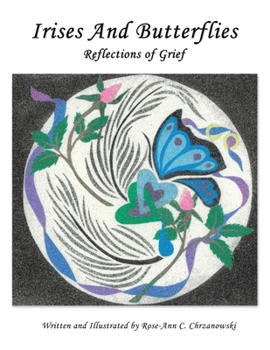 Paperback Irises and Butterflies Reflections of Grief Book