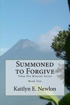 Paperback Summoned to Forgive: Value His Mission Series Book