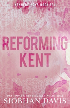 Reforming Kent: A Stand-Alone Angsty Bad Boy Romance