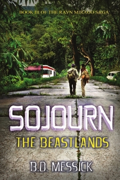 Sojourn - The Beastlands - Book #3 of the Rayn Mirago Saga