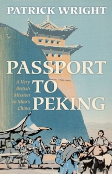 Hardcover Passport to Peking: A Very British Mission to Mao's China Book