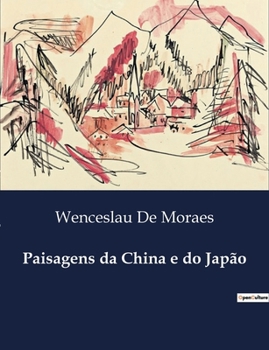 Paisagens da China e do Japão (Portuguese Edition)