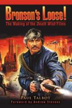 Paperback Bronson's Loose!: The Making of the Death Wish Films Book