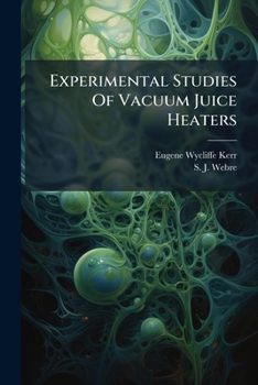 Paperback Experimental Studies Of Vacuum Juice Heaters Book