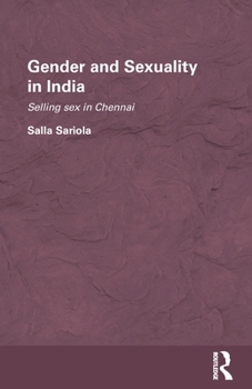 Paperback Gender and Sexuality in India: Selling Sex in Chennai Book